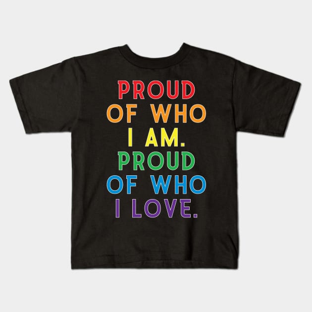 Proud of Who I Am, Proud of Who I Love| LGBT Gay Pride Shirt Kids T-Shirt by BlueWaveTshirts